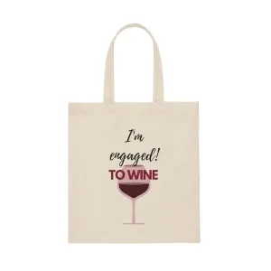 Canvas Tote Bag, I'm Engaged to Wine