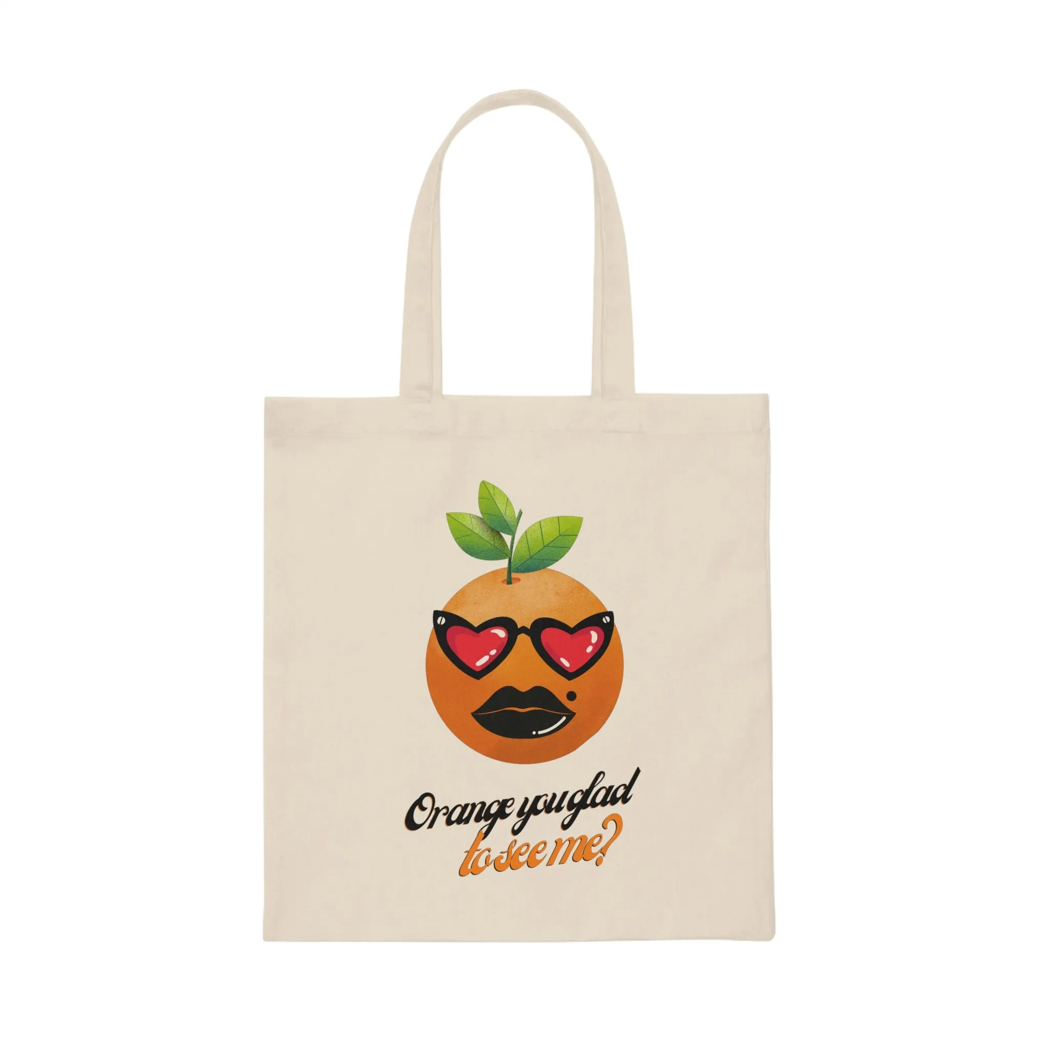 Canvas Tote Bag, Orange You Glad to See Me?