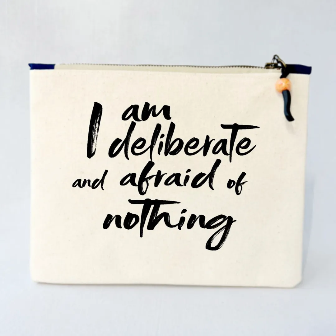 Canvas zip bag painted small - I am deliberate and unafraid