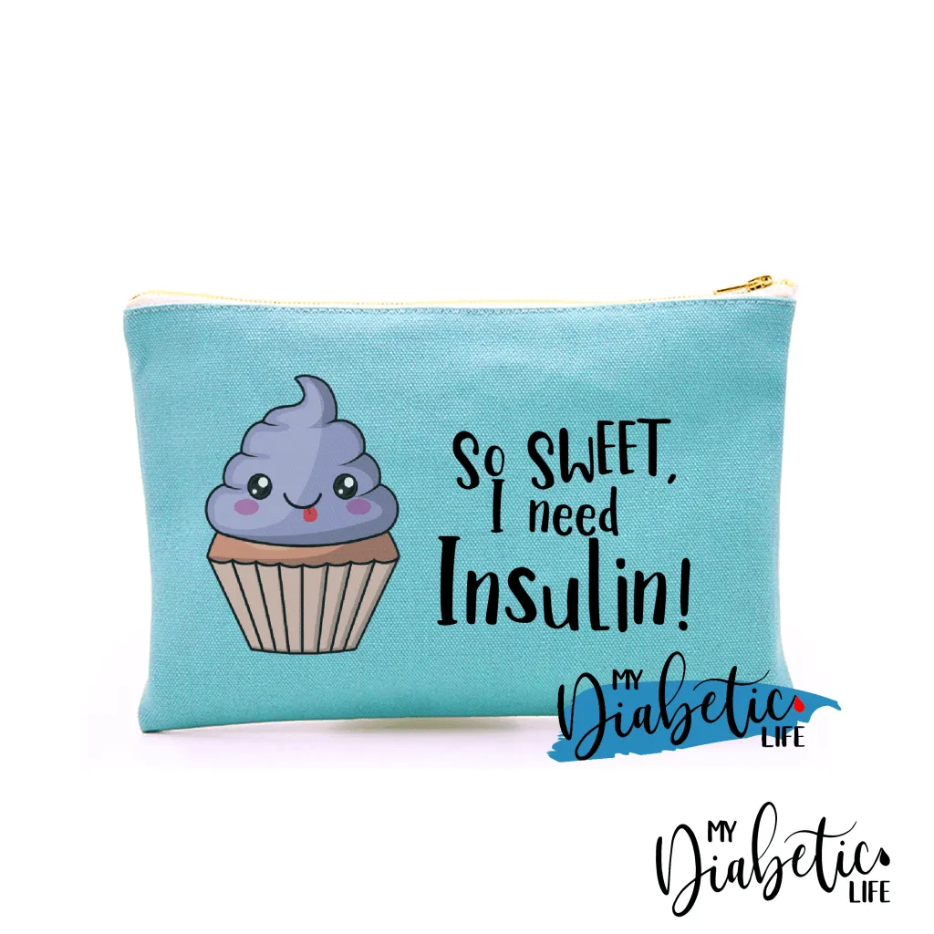 So Sweet I need Insulin - Carry all storage bag