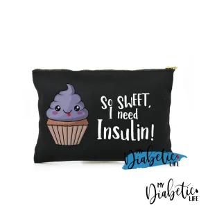 So Sweet I need Insulin - Carry all storage bag
