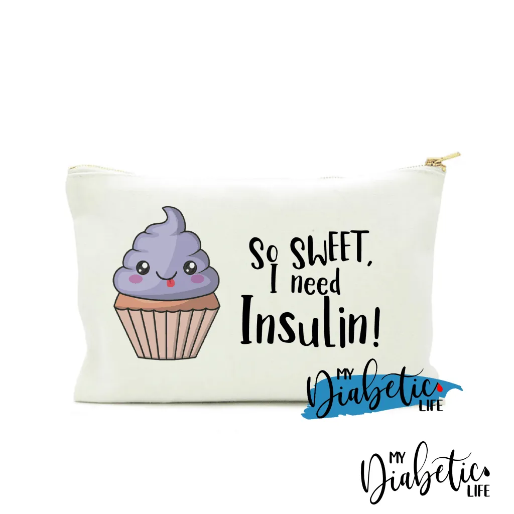 So Sweet I need Insulin - Carry all storage bag