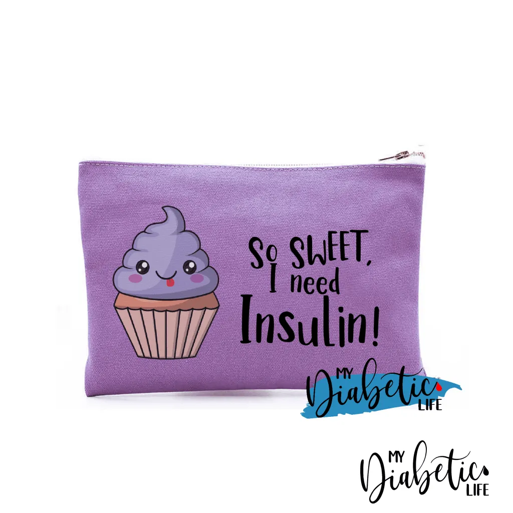 So Sweet I need Insulin - Carry all storage bag