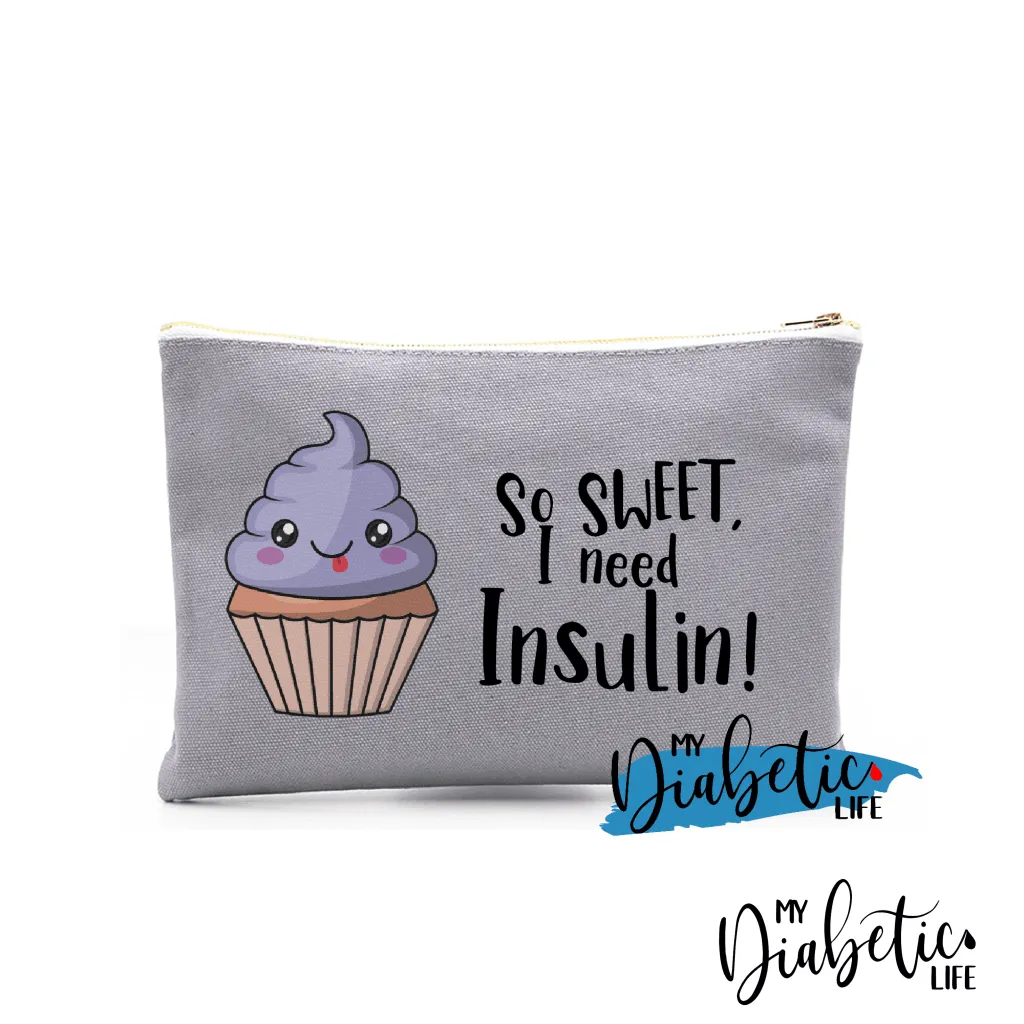 So Sweet I need Insulin - Carry all storage bag