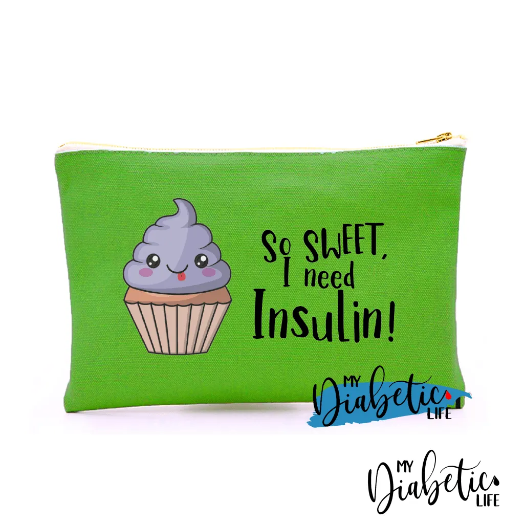 So Sweet I need Insulin - Carry all storage bag