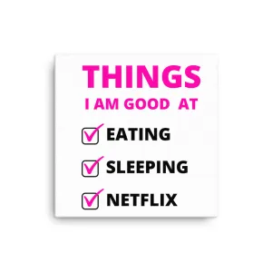 THINGS I AM GOOD AT